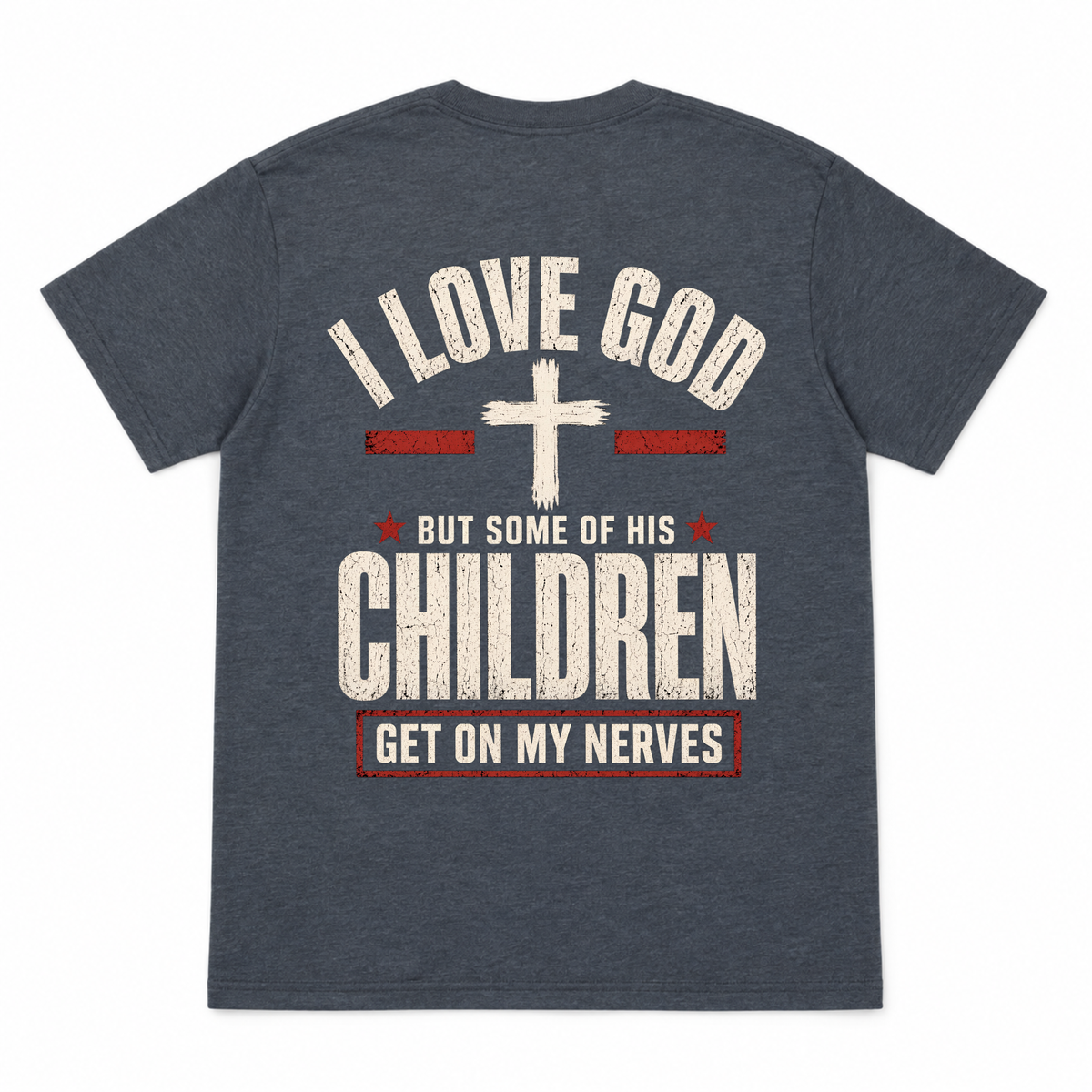 I Love God But Some of His Children Get on My Nerves