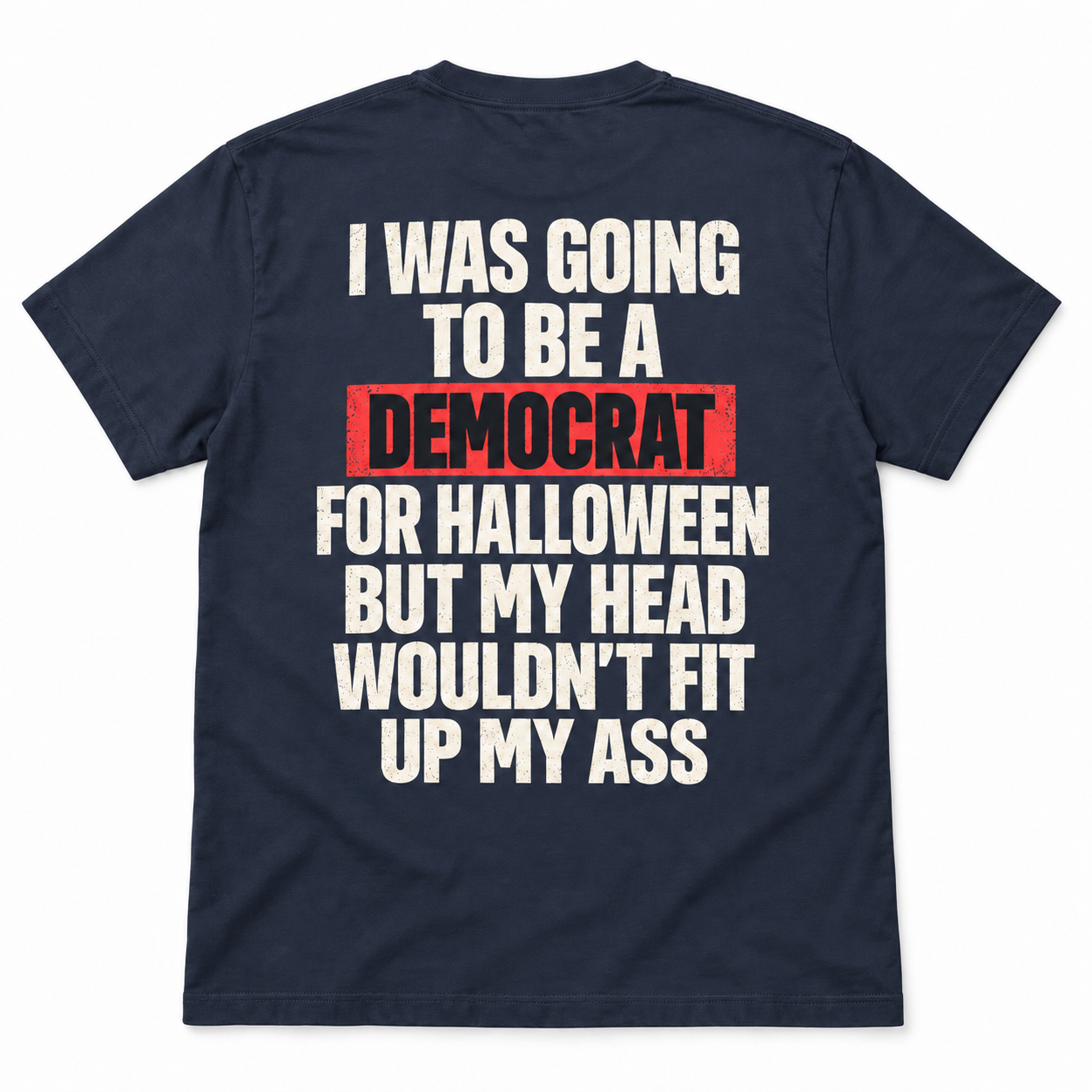 I Was Going to Be a Democrat for Halloween T-Shirt