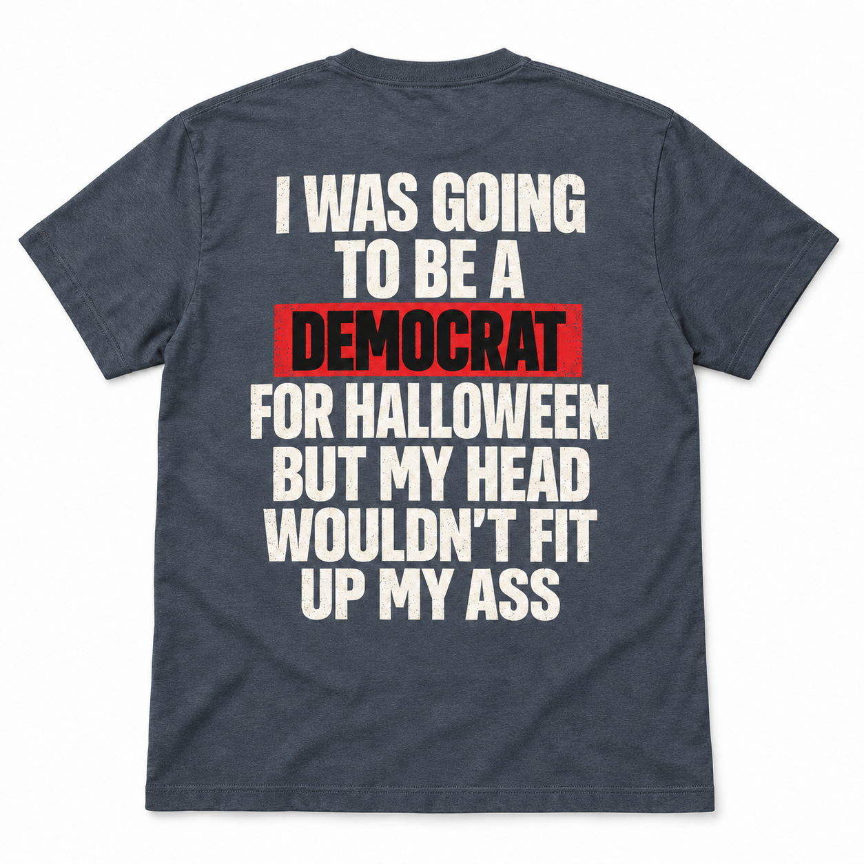 I Was Going to Be a Democrat for Halloween T-Shirt