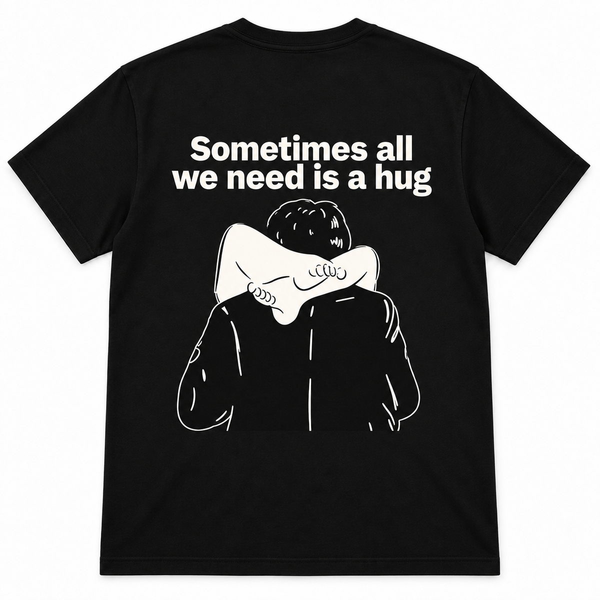 Sometimes All We Need Is a Hug t-Shirt