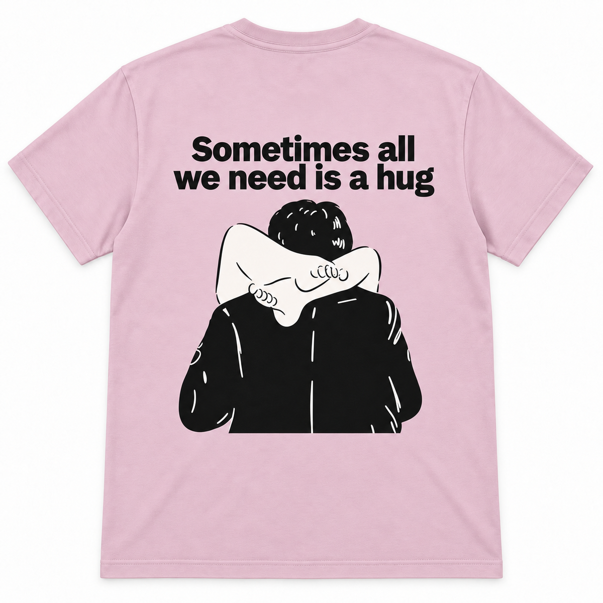 Sometimes All We Need Is a Hug t-Shirt