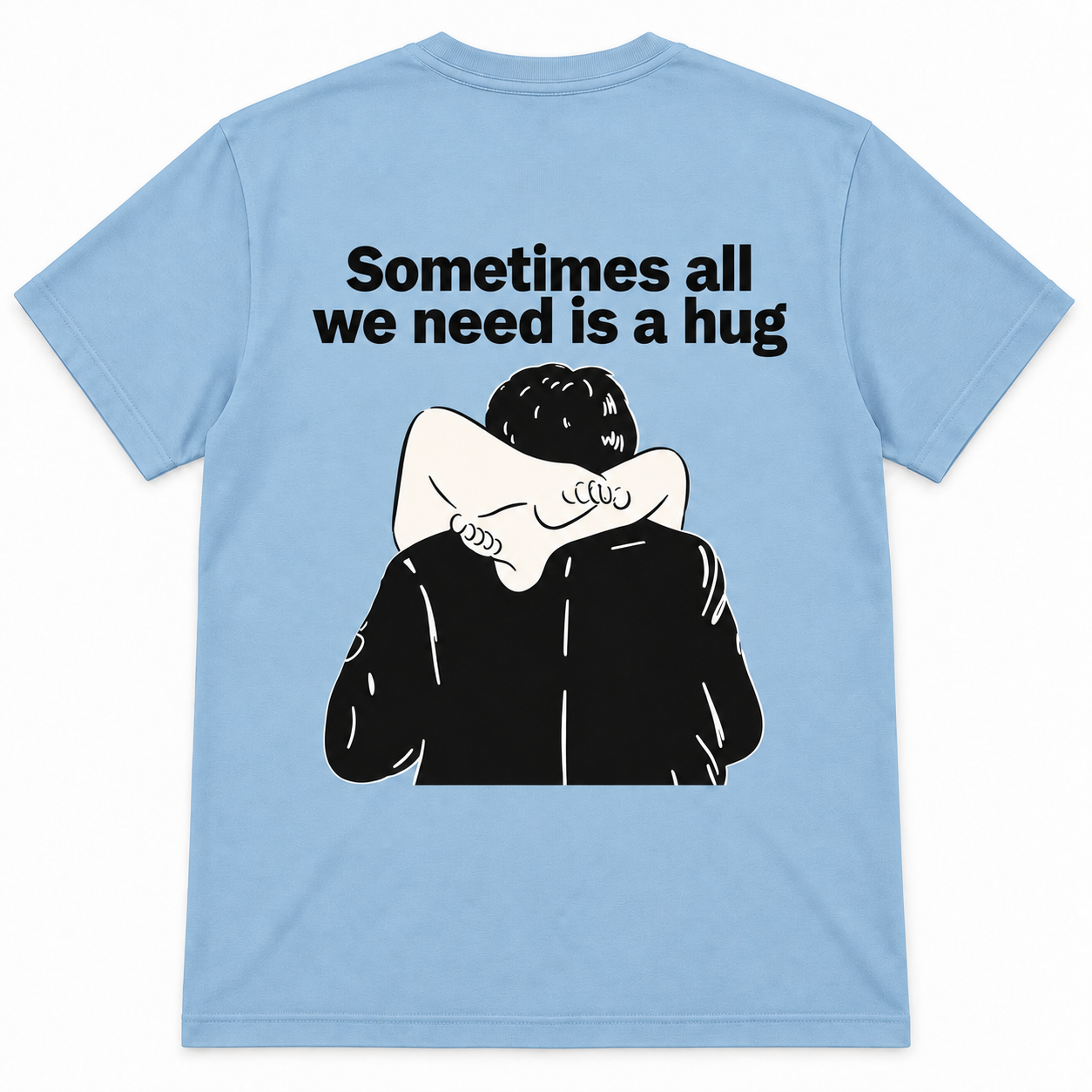 Sometimes All We Need Is a Hug t-Shirt