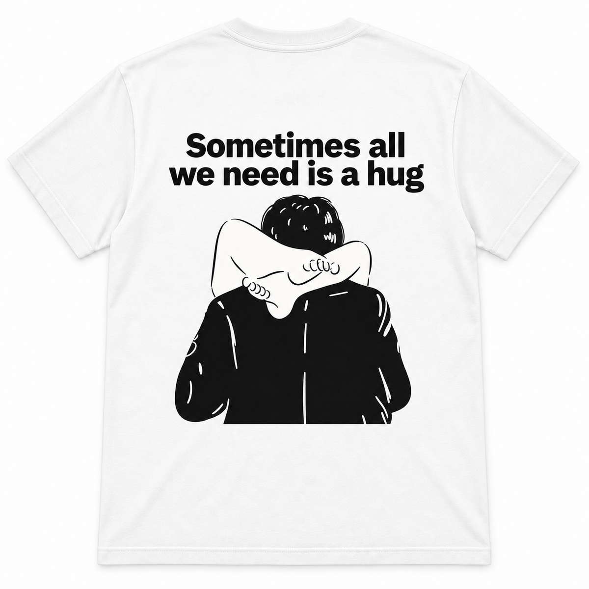 Sometimes All We Need Is a Hug t-Shirt