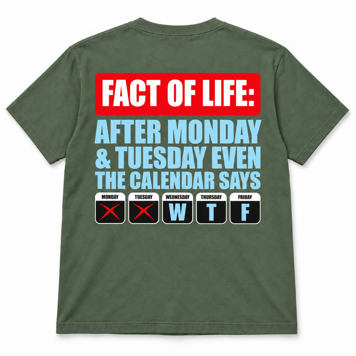 Fact Of Life After Monday & Tuesday Even The  Calendar Says WTF