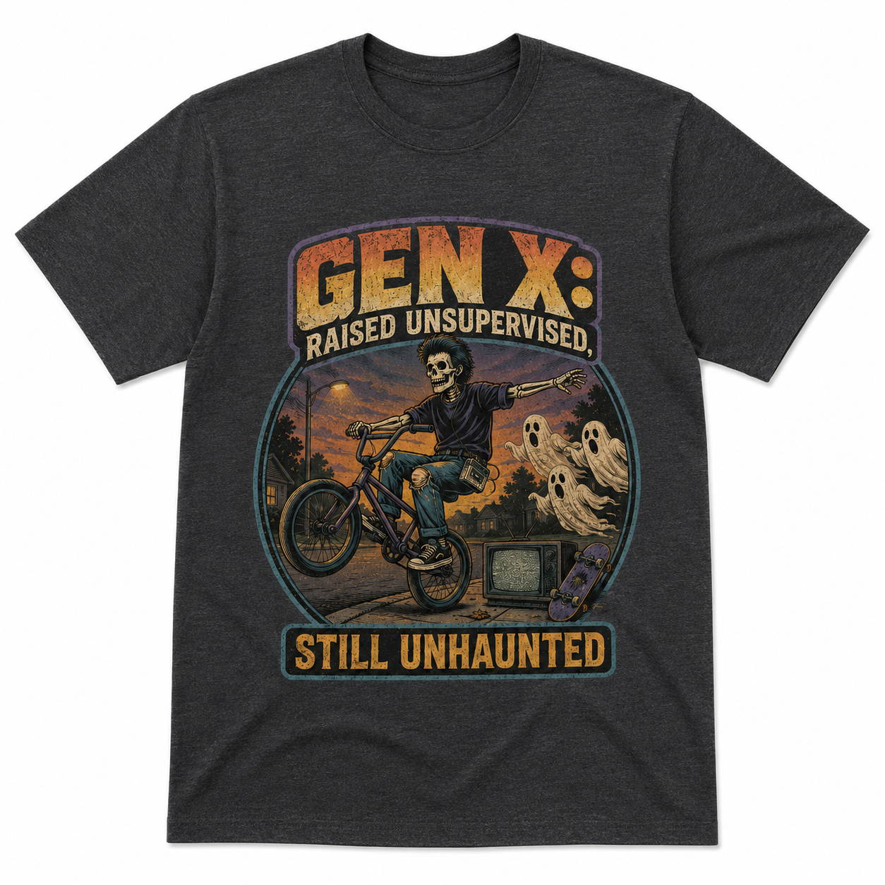 Gen X Raised Unsupervised Still Unhaunted Halloween Shirt