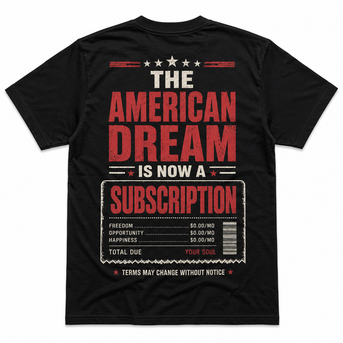 The American Dream Is Now a Subscription T-Shirt