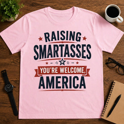 Raising Smartasses. You're Welcome, America