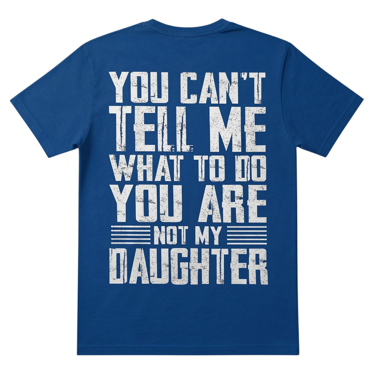 TrendyShift.Com blue cotton graphic t-shirt with distressed white typography reading You Can't Tell Me What To Do