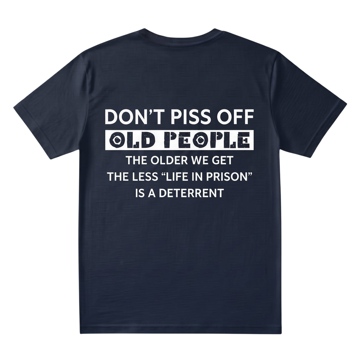 TrendyShift.Com navy blue cotton unisex t-shirt featuring bold white text about not upsetting older people.